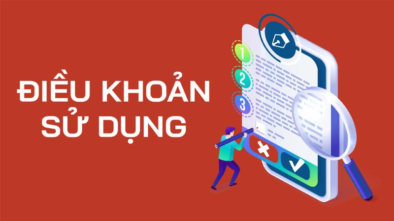 dieu khoan su dung 3 Chính sách quy định điều khoản tạo môi trường cá cược tốt hơn